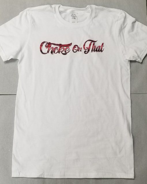 Choke On That Signature Tee